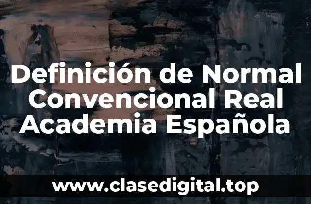 Definición técnica de Normal Convencional