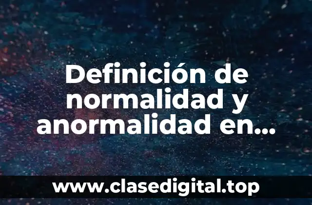 Ejemplos de normalidad y anormalidad en psicología