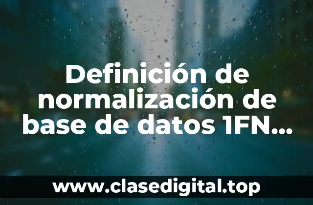 Definición de normalización de base de datos 1FN síntaxis