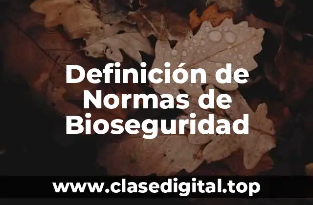Definición de Normas de Bioseguridad