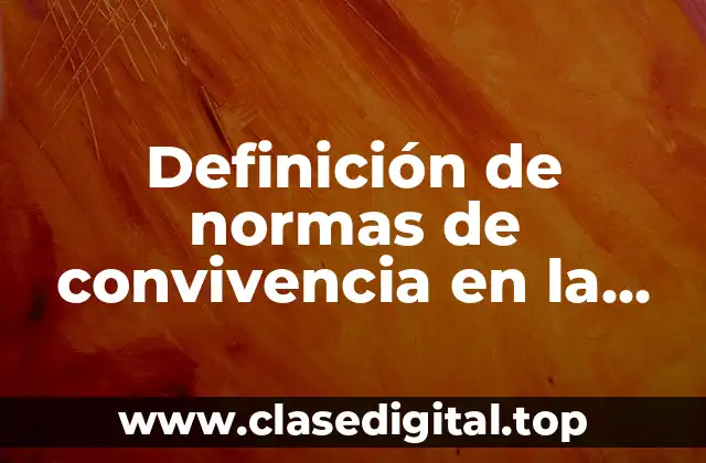 Definición de normas de convivencia en la colonia