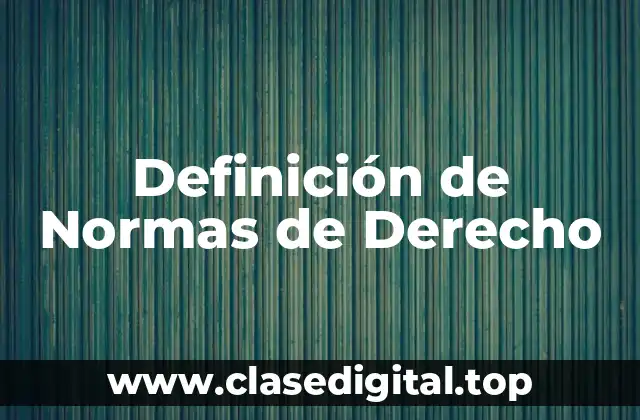 Definición de Normas de Derecho