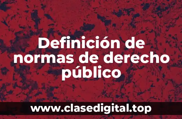 Definición de normas de derecho público