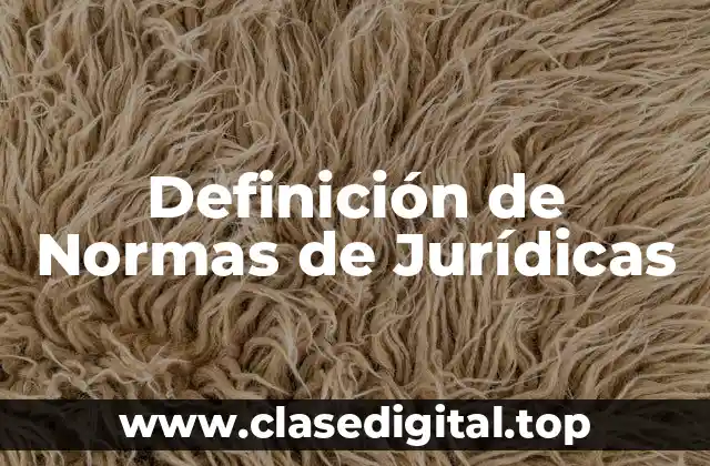 Definición de Normas de Jurídicas