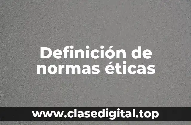 Definición de normas éticas
