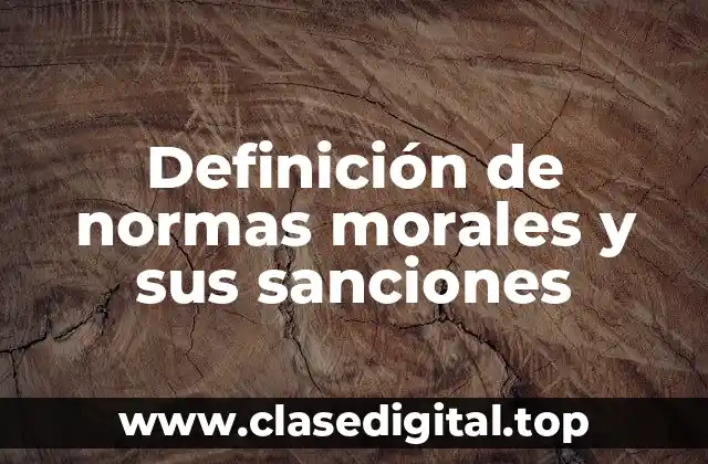Definición de normas morales y sus sanciones