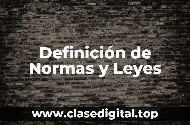 Definición de Normas y Leyes