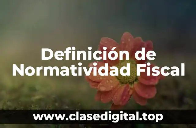 Definición de Normatividad Fiscal
