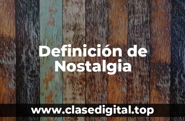 Definición de Nostalgia
