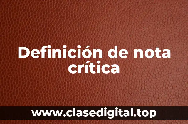 Definición de nota crítica