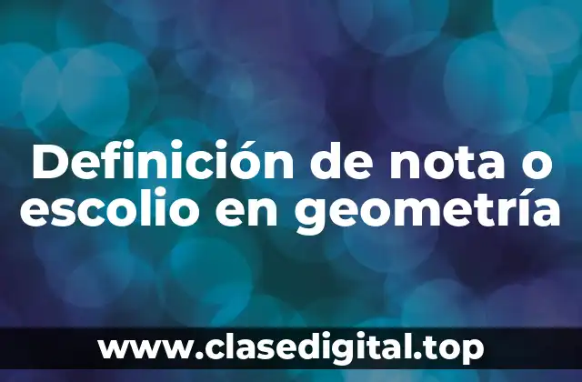 Definición de nota o escolio en geometría
