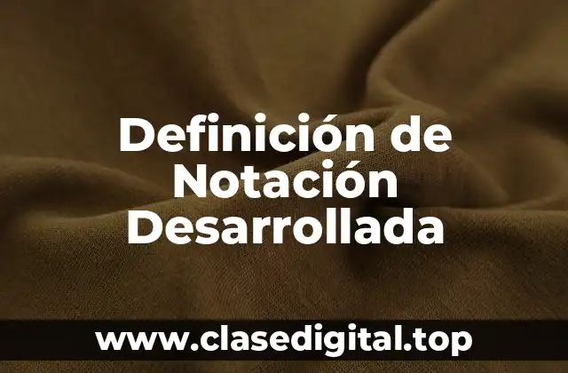Definición de Notación Desarrollada