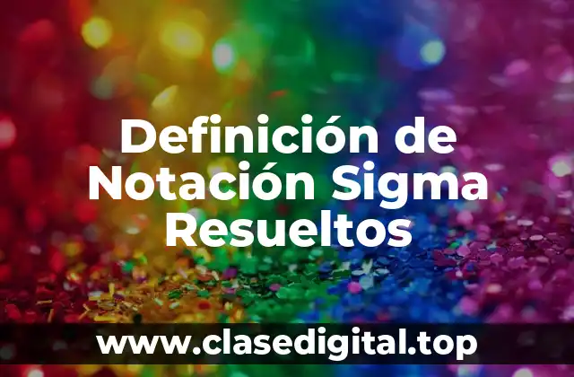 Definición de Notación Sigma Resueltos