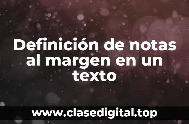 Definición de notas al margen en un texto