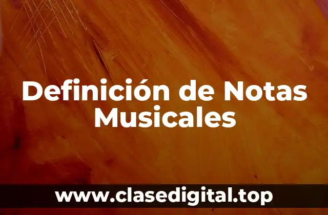 Definición técnica de notas musicales