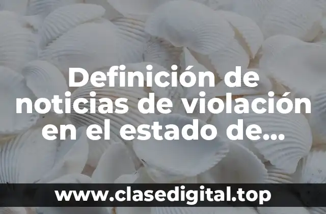 Ejemplos de noticias de violación en el estado de Hidalgo