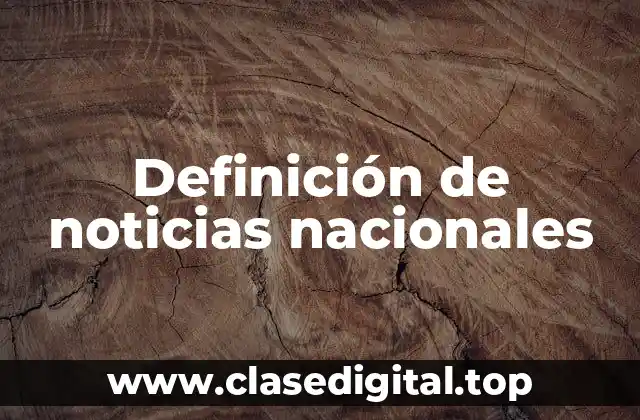 Definición de noticias nacionales