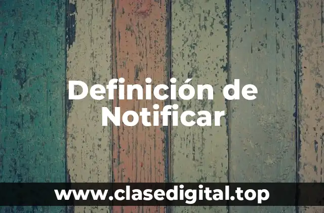 Definición de Notificar