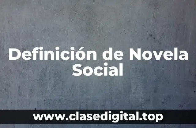 Definición de Novela Social