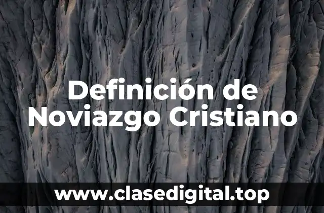 Definición de Noviazgo Cristiano