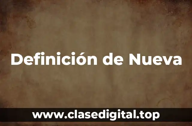 Definición de Nueva
