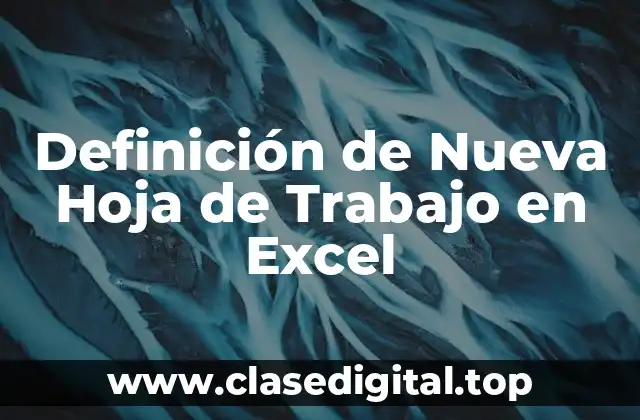 Definición de Nueva Hoja de Trabajo en Excel