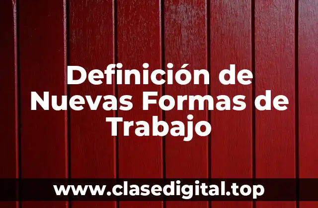 Definición de Nuevas Formas de Trabajo