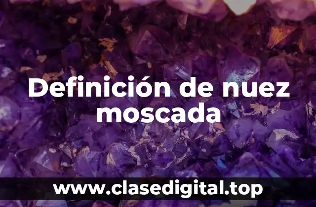 Definición de nuez moscada