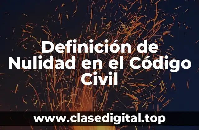 Definición de Nulidad en el Código Civil