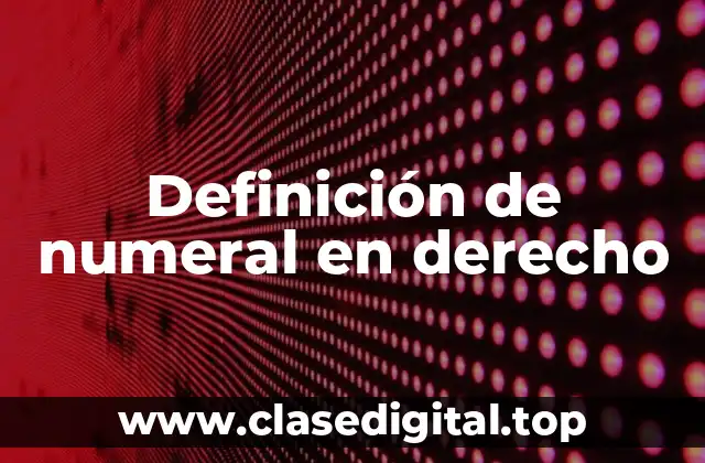 Definición de numeral en derecho