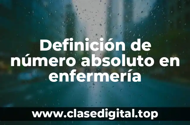 Definición de número absoluto en enfermería