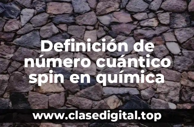 Definición técnica de número cuántico spin