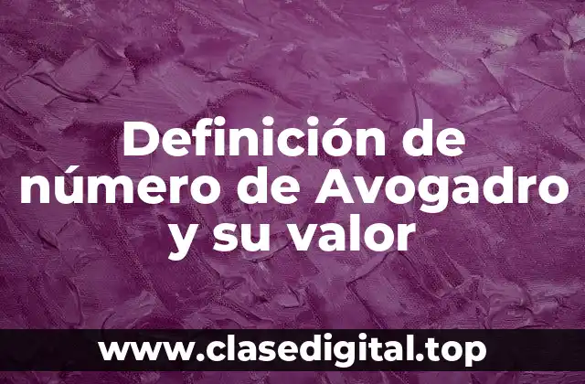 Definición de número de Avogadro y su valor