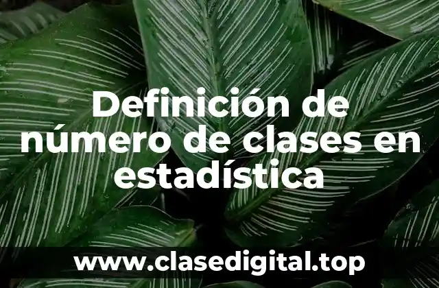 Definición de número de clases en estadística