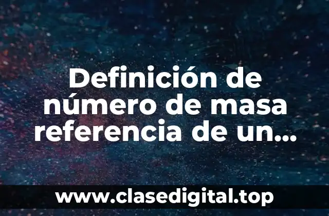 Definición de número de masa referencia de un libro