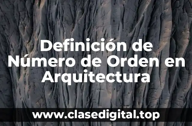 Definición de Número de Orden en Arquitectura
