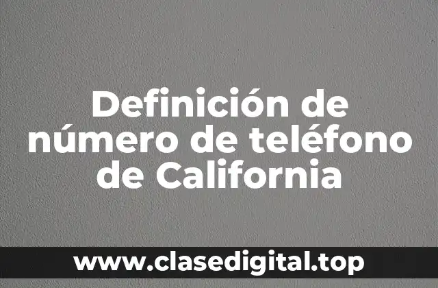 Definición de número de teléfono de California