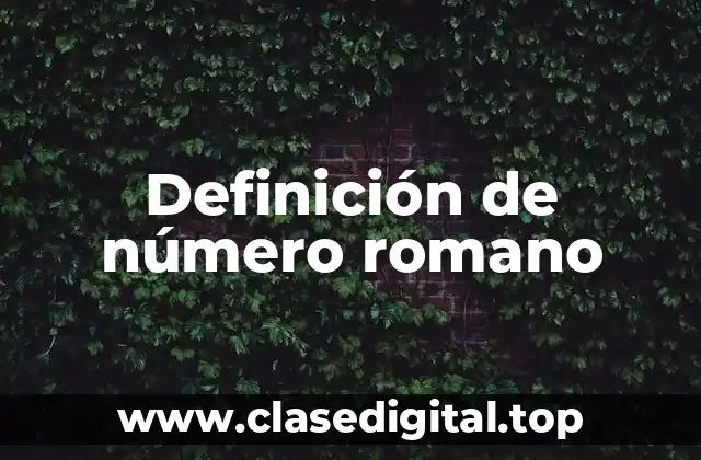 Definición técnica de número romano
