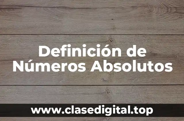 Definición de Números Absolutos