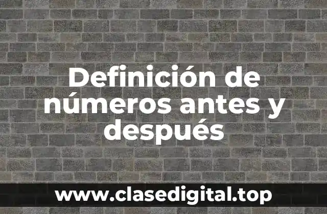 Definición de números antes y después