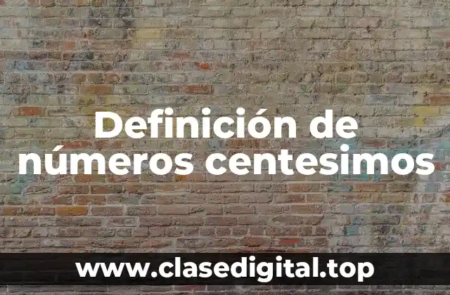 Ejemplos de números centesimos