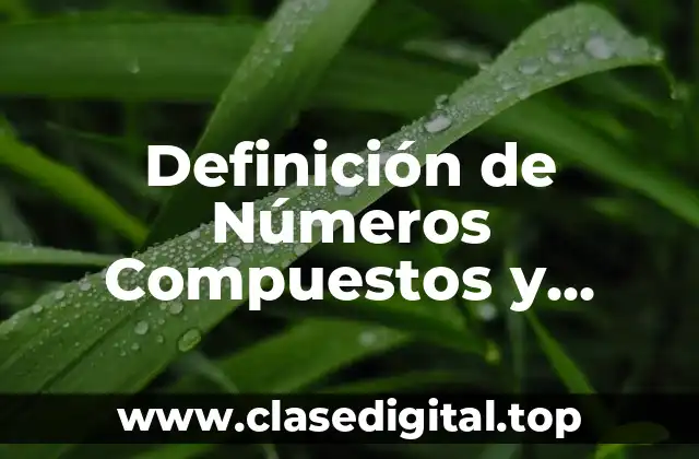 Definición de Números Compuestos y Primos