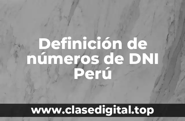 Definición de números de DNI Perú