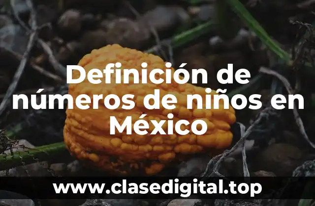 Definición de números de niños en México