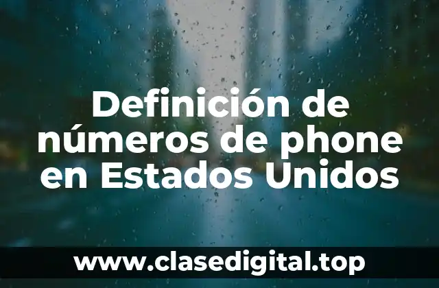 Definición de números de phone en Estados Unidos