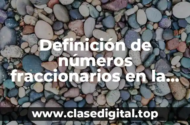 Definición de números fraccionarios en la recta numérica