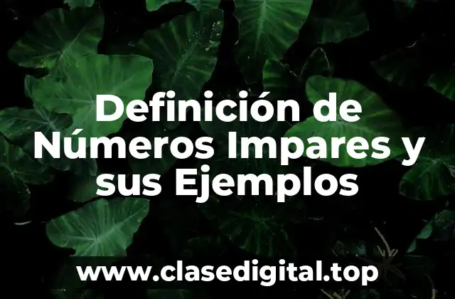 Definición de Números Impares y sus Ejemplos