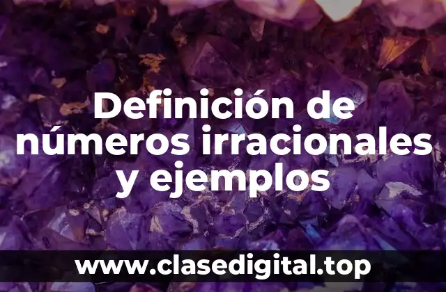 Definición técnica de número irracional