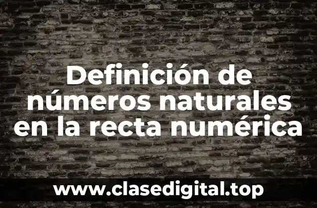 Ejemplos de números naturales en la recta numérica