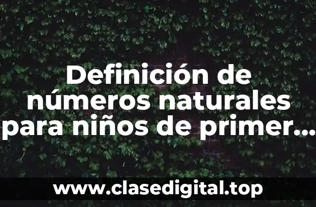 Definición de números naturales para niños de primer grado